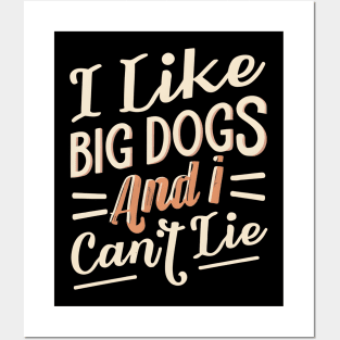 I like big dogs Posters and Art